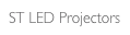 ST LED Projectors